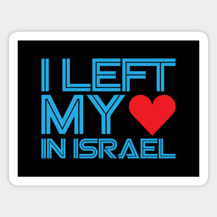 I Left My Heart In Israel Magnet